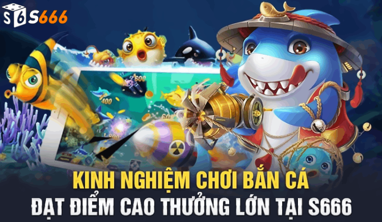 Cách Thực Hiện Game Bắn Cá Miễn Phí Đỉnh Cao Tại S666