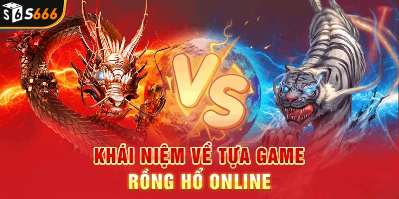 Cách đánh rồng hổ online đơn thuần không bao giờ thua